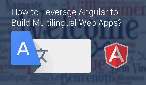 How to Leverage Angular to Build Multilingual Web Apps? - Image 1